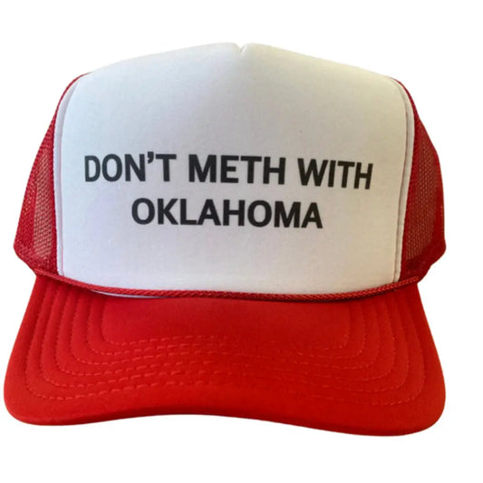 Don’t Meth with Oklahoma Trucker Hat