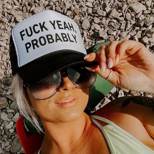 Fuck Yeah, Probably Trucker Hat